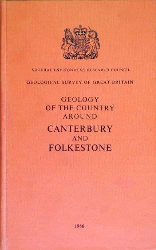 9780118800655: Geology of the Country Around Canterbury and Folkestone (British Geological Survey Memoirs)