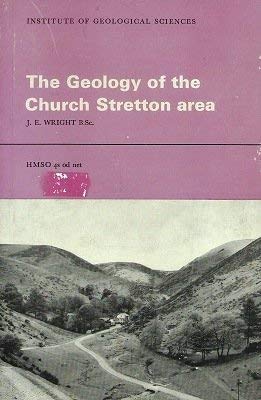 Geology of the Church Stretton Area (Explanation of 1: 25 000 Geological Sheet SO 49) (9780118800822) by WRIGHT, J.E. & British Geological Survey