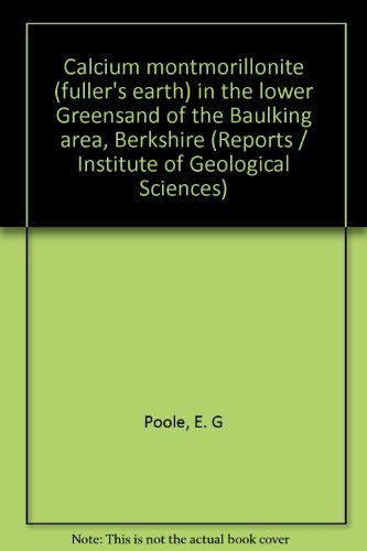 Beispielbild fr INSTITUTE OF GEOLOGICAL SCIENCES, NATURAL ENVIRONMENT RESEARCH COUNCIL, REPORT NO. 71/4: CALCIUM MONTMORILLONITE (FULLER'S EARTH) IN THE LOWER GREENSAND OF THE BAULKING AREA, BERKSHIRE. zum Verkauf von Cambridge Rare Books