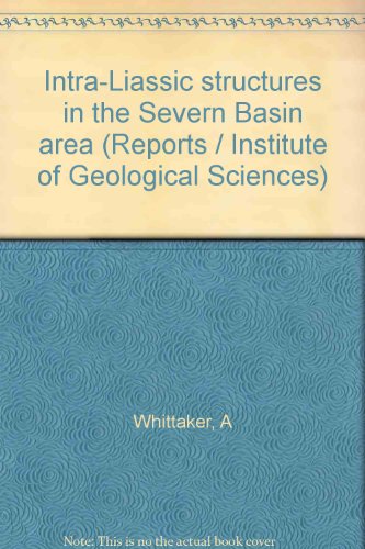 9780118802222: NATURAL ENVIRONMENT RESEARCH COUNCIL, INSTITUTE OF GEOLOGICAL SCIENCES, REPORT NO. 72/3: INTRA-LIASSIC STRUCTURES IN THE SEVERN BASIN AREA.
