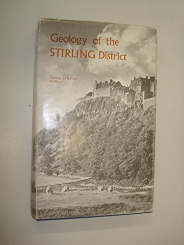 The Geology of the Stirling District (Explanation of One-inch Geological Sheet 39) (Geological Me...