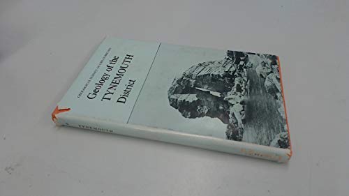 9780118806114: Geology of the Tynemouth District: (explanation of One-inch Geological Sheet 15, New Series) (Geological Memoirs & Sheet Explanations (England & Wales))