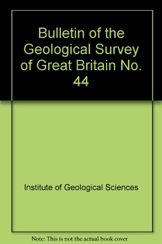 Stock image for Bulletin of the Geological Survey of Great Britain No. 44 for sale by HALCYON BOOKS