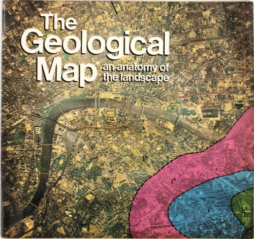 9780118807210: The geological map: an anatomy of the landscape