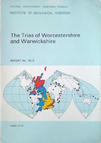Stock image for INSTITUTE OF GEOLOGICAL SCIENCES: NATURAL ENVIRONMENT RESEARCH COUNCIL: THE TRIAS OF WORCESTERSHIRE AND WARWICKSHIRE. for sale by Cambridge Rare Books