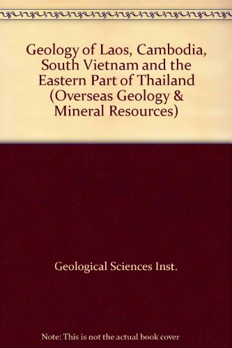 9780118812443: Geology of Laos, Cambodia, South Vietnam and the Eastern Part of Thailand (Overseas Geology & Mineral Resources)