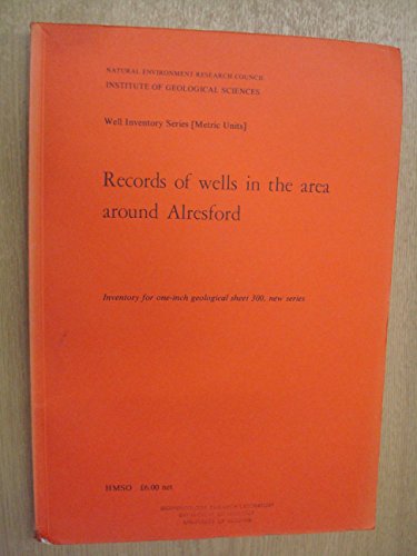 Records of Wells in the Area around Alresford: Inventory for One-Inch Geological Sheet 300, New S...