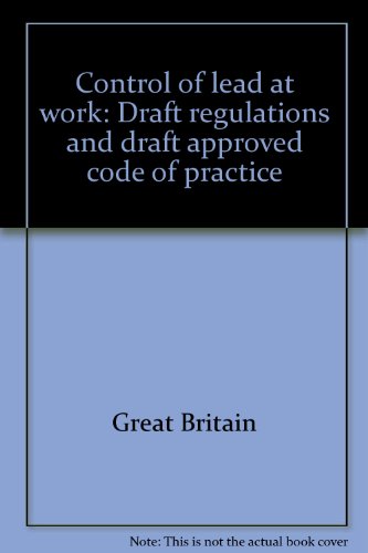 Stock image for Control of lead at work: Draft regulations and draft approved code of practice for sale by Phatpocket Limited