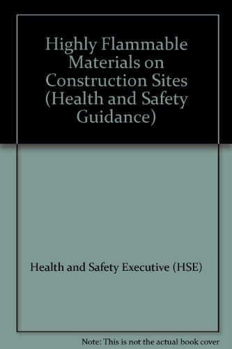 Stock image for Highly Flammable Materials on Construction Sites (Health and Safety Guidance HSG3) for sale by The Book Exchange