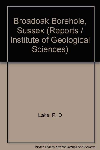 Stock image for NATURAL ENVIRONMENT RESEARCH COUNCIL: INSTITUTE OF GEOLOGICAL SCIENCES: REPORT NO. 78/3: BROADOAK BOREHOLE, SUSSEX. for sale by Cambridge Rare Books