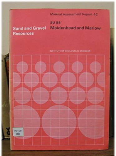 9780118840910: The Sand and Gravel Resources of the Country Around Maidenhead and Marlow: Description of 1:25000 Resource Sheet SU 88 and Parts SU 87, 97 and 98 (Mineral Assessment Reports)