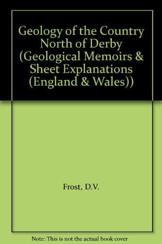 Stock image for Geology of the Country North of Derby (Geological Memoirs & Sheet Explanations (England & Wales)) for sale by WorldofBooks