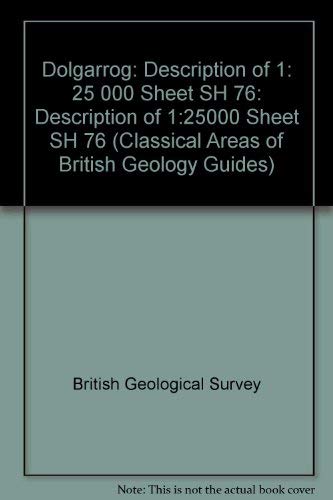 Beispielbild fr INSTITUTE OF GEOLOGICAL SCIENCES, NATURAL ENVIRONMENT RESEARCH COUNCIL: DOLGARROG: DESCRIPTION OF 1:25 000 SHEET SH 76. zum Verkauf von Cambridge Rare Books