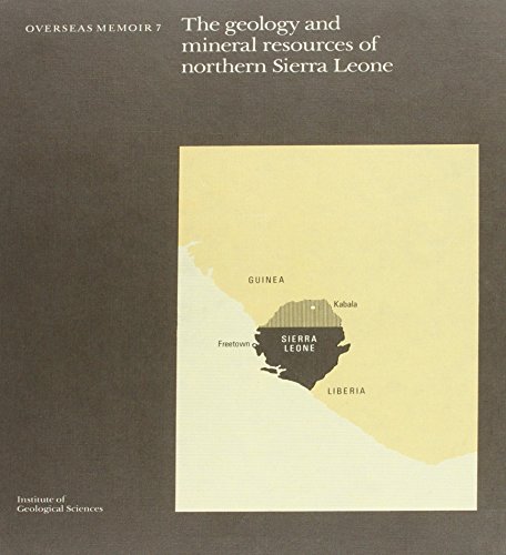 The Geology and mineral resources of northern Sierra Leone (Overseas memoir) (9780118841368) by A. Macfarlane