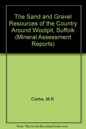 9780118843270: The Sand and Gravel Resources of the Country Around Woolpit, Suffolk