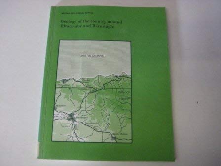 Geology of the country around Ilfracombe and Barnstaple (Memoir for 1:50 000 geological sheets 277 and 293, new series) (9780118843645) by British Geological Survey