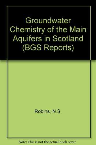 GROUNDWATER CHEMISTRY OF THE MAIN AQUIFERS IN SCOTLAND BSG Report Vol 18 No 2