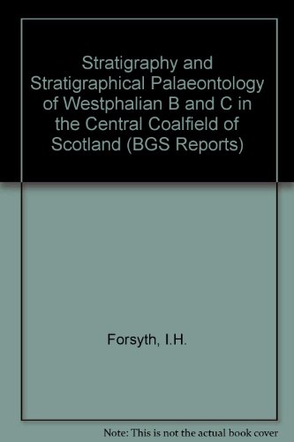 Stratigraphy and Stratigraphical Palaeontology of Westphalian B and C in the Central Coalfield of...