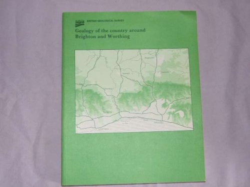 Geology of the Country Around Brighton and Worthing (Memoir for 1:50 000 geological sheets 318 and 333 (England and Wales)) (9780118844079) by B. Young