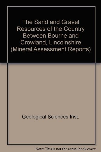 Beispielbild fr INSTITUTE OF GEOLOGICAL SCIENCES, NATURAL ENVIRONMENT RESEARCH COUNCIL, MINERAL ASSESSMENT REPORT 130: THE SAND AND GRAVEL RESOURCES OF THE COUNTRY BETWEEN BOURNE AND CROWLAND, LINCOLNSHIRE, DESCRIPTION OF 1:25 000 SHEET TF 11 AND PARTS OF 01 AND 21. zum Verkauf von Cambridge Rare Books