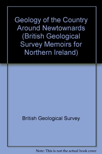 9780118844765: Geology Of The Country Around Newtownards - Memoir For 1:50000 Geological Sheet 37 And Part 38 (Northern Irealnd)