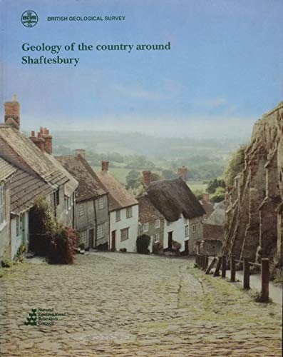 9780118845052: Geology of the Country Around Shaftesbury: Memoir for 1:50 000 Geological Sheet 313 (England and Wales) (Geological Memoirs & Sheet Explanations (England & Wales))