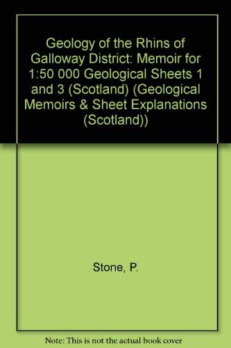 Beispielbild fr Geology of the Rhins of Galloway District: Memoir for 1:50 000 Geological Sheets 1 and 3 (Scotland) (Geological Memoirs & Sheet Explanations (Scotland)) zum Verkauf von WorldofBooks