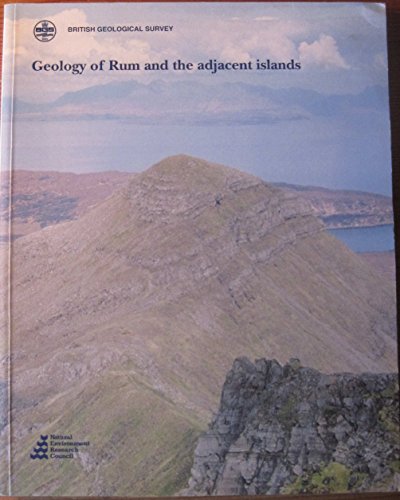 Stock image for Geology of Rhum and the Adjacent Islands: Memoir for 1:50 000 Geological Sheet 60 (Scotland) (Geological Memoirs & Sheet Explanations (Scotland)) for sale by AwesomeBooks