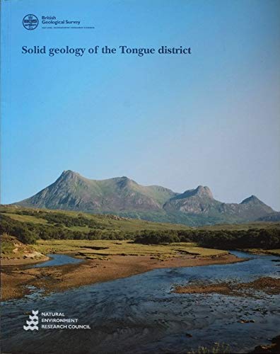Solid Geology of the Tongue District (Geological Memoirs & Sheet Explanations (Scotland)) (9780118845489) by G.I. Alsop; British Geological Survey