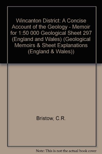 9780118845519: Wincanton District: A Concise Account of the Geology - Memoir for 1:50 000 Geological Sheet 297 (England and Wales) (Geological Memoirs & Sheet Explanations (England & Wales))