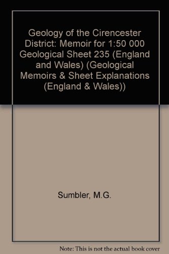 9780118845557: Geology of the Cirencester District: Memoir for 1:50 000 Geological Sheet 235 (England and Wales) (Geological Memoirs & Sheet Explanations (England & Wales))