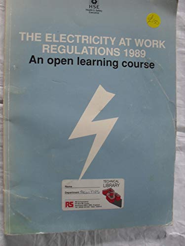 Stock image for A Guide to the Electricity at Work Regulations 1989: An Open Learning Course for sale by WorldofBooks