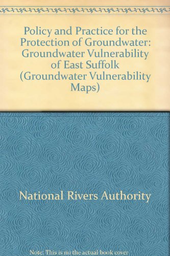 Stock image for Policy and Practice for the Protection of Groundwater: Groundwater Vulnerability of East Suffolk: Sheet 33 (Groundwater Vulnerability Maps) for sale by WorldofBooks