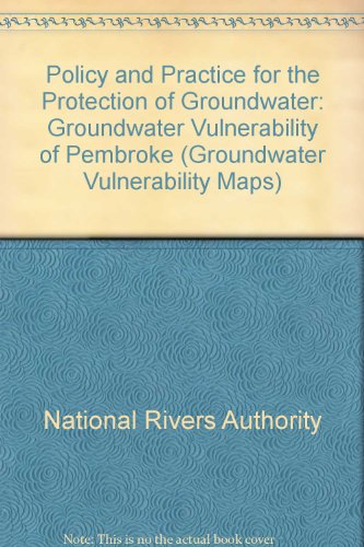 Policy and Practice for the Protection of Groundwater: Groundwater Vulnerability of Pembroke (Groundwater Vulnerability 1:100,000 Map Series: Sheet 34) (9780118858731) by [???]