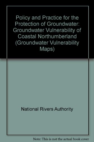 9780118858779: Policy and Practice for the Protection of Groundwater: Groundwater Vulnerability of Coastal Northumberland: Sheet 2 (Groundwater Vulnerability Maps)