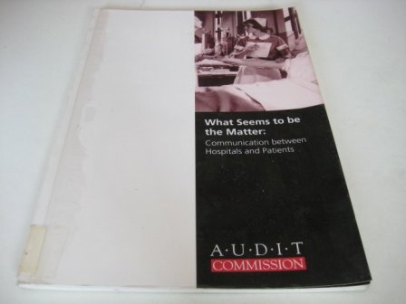 9780118861007: What Seems to be the Matter?: Communication Between Hospitals and Patients: No. 12 (National Health Service Report)