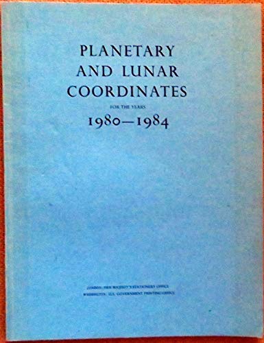 9780118869058: Planetary and lunar coordinates for the years 1980-1984