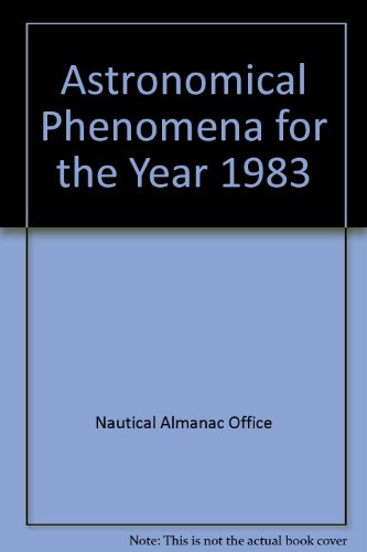 9780118869096: Astronomical Phenomena for the Year 1983