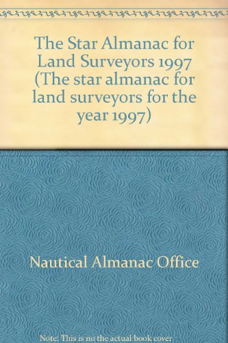 9780118873017: The Star Almanac for Land Surveyors (The star almanac for land surveyors for the year 1997)