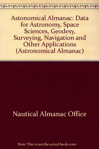 Stock image for Astronomical Almanac for the Year 2002: Data for Astronomy, Space Sciences, Geodesy, Surveying, Navigation and Other Applications for sale by Wonder Book