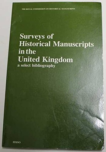 Imagen de archivo de Surveys of Historical Manuscripts in the United Kingdom: A Select Bibliography a la venta por Lady Lisa's Bookshop