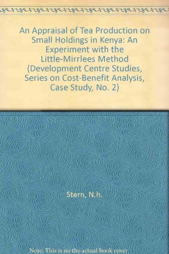 Beispielbild fr An Appraisal of Tea Production on Small Holdings in Kenya: An Experiment with the Little-Mirrlees Method (Development Centre Studies, Series on Cost-Benefit Analysis, Case Study, No. 2) zum Verkauf von PsychoBabel & Skoob Books