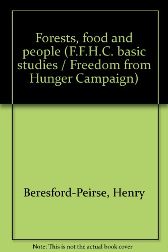 9780119400793: Forests, food and people (F.F.H.C. basic studies / Freedom from Hunger Campaign)