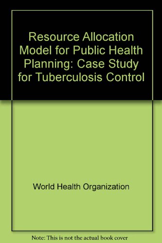 Imagen de archivo de Resource Allocation Model for Public Health Planning: Case Study for Tuberculosis Control a la venta por GuthrieBooks