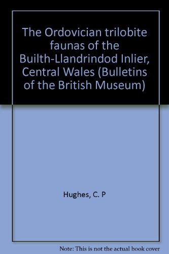 9780119813395: The Ordovician trilobite faunas of the Builth-Llandrindod Inlier, Central Wales (Bulletins of the British Museum)