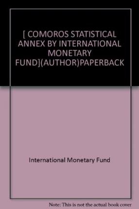 Comoros: Statistical Annex (IMF Staff Country Report: 97/115) (IMF Country Report) (9780119850284) by International Monetary Fund