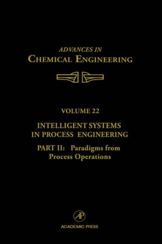 Stock image for Intelligent Systems in Process Engineering, Part II: Paradigms from Process Operations: Volume 22. for sale by Doss-Haus Books