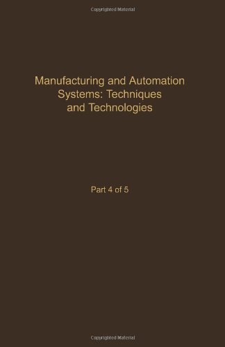 Stock image for Control and Dynamic Systems. Advances in Theory and Applications. Volume 48: Manufacturing and Automation Systems: Techniques and Technologies, Part 4 of 5 for sale by Zubal-Books, Since 1961