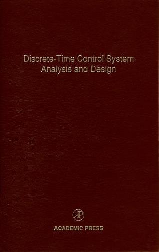 9780120127719: Control and Dynamic Systems: Advances in Theory and Applications : Discrete-Time Control System Analysis and Design