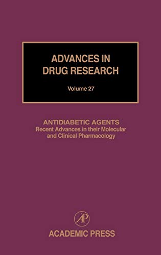Stock image for Advances in Drug Research: Antidiabetic Agents- Recent Advances in Their Molecular and Clinical Pharmacology, Vol. 27 for sale by The Book Exchange